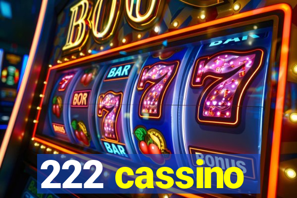 222 cassino